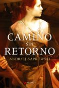 CAMINO SIN RETORNO de SAPKOWSKI, ANDRZEJ 