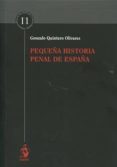 PEQUEA HISTORIA PENAL DE ESPAA de QUINTERO OLIVARES, GONZALO 