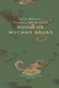 RUIDO DE MUCHAS AGUAS de CABALLERO BONALD, JOSE MANUEL 