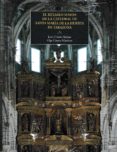 EL RETABLO MAYOR DE LA CATEDRAL DE SANTA MARA DE LA HUERTA DE TARAZONA di CRIADO MAINAR, JESUS  CANTOS MARTINEZ, OLGA 