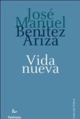 VIDA NUEVA di BENITEZ ARIZA, JOSE MANUEL 