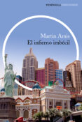 EL INFIERNO IMBECIL de AMIS, MARTIN 
