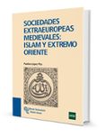 SOCIEDADES EXTRAEUROPEAS MEDIEVALES de LOPEZ PITA, PAULINA 