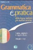 GRAMATICA E PRACTICA: DELLA LINGUA ITALIANA PER STUDENTI STANIERI : FORME, STRUTTURE E REGOLE D USO: ATTIVITA E TEST di COLOMBO, FEDERICA 