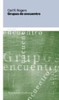 GRUPOS DE ENCUENTRO de ROGERS, CARL R. 