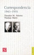 CORRESPONDENCIA 1943-1955 de ADORNO, THEODOR W.  MANN, THOMAS 
