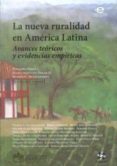LA NUEVA RURALIDAD EN AMERICA LATINA: AVANCES TEORICOS Y EVIDENCI AS EMPIRICAS di VV.AA. 
