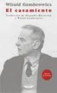 EL CASAMIENTO de GOMBROWICZ, WITOLD 