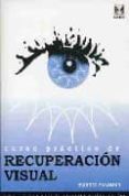 CURSO PRACTICO DE RECUPERACION VISUAL (INCLUYE DVD) di PALOMAR, MANUEL 