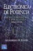ELECTRONICA DE POTENCIA: CIRCUITOS, DISPOSITIVOS Y APLICACIONES ( 3 ED.) di RASHID, MUHAMMAD H. 