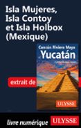 Isla Mujeres Isla Contoy Et Isla Holbox (mexique) (ebook)