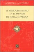 EL HELIOCENTRISMO EN EL MUNDO DE HABLA ESPAOLA de ALATORRE, ANTONIO 