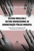 Cultura Brasileira E Cultura Organizacional Na Administração Pública M