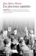 LOS FASCISMOS ESPAOLES de THOMAS, JOSE MARIA 