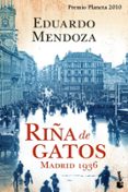 RIA DE GATOS: MADRID 1936 (PREMIO PLANETA 2010) de MENDOZA, EDUARDO 