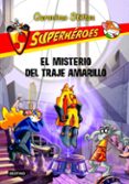 SUPERHEROES 6: EL MISTERIO DEL TRAJE AMARILLO de STILTON, GERONIMO   STILTON, GERONIMO 