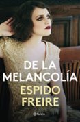 DE LA MELANCOLIA de FREIRE, ESPIDO 