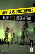 MENTIRAS CONSENTIDAS (SERIE BERGMAN 6) de HJORTH, MICHAEL ROSENFELDT, HANS 