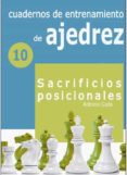 CUADERNOS DE ENTRENAMIENTO EN AJEDREZ. 10: SACRIFICIOS POSICIONALES di GUDE, ANTONIO 