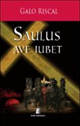 SAULUS AVE IUBET de RISCAL, GALO 