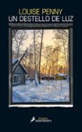UN DESTELLO DE LUZ (INSPECTOR ARMAND GAMACHE 9) de PENNY, LOUISE 