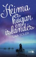HEIMA ES HOGAR EN ISLANDES de SOLER, LAIA 