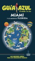 MIAMI Y LO MEJOR DE FLORIDA 2017 (GUIA AZUL) 4 ED de MONREAL, MANUEL  CORONA, CLEMENTE 