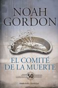 EL COMITE DE LA MUERTE. EDICION 50 ANIVERSARIO de GORDON, NOAH 