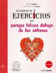 CUADERNO DE EJERCICIOS PARA PAREJAS FELICES DEBAJO DE LAS SBANAS di DALLAIRE, YVON AUGAGNEUR, JEAN 