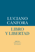 LIBRO Y LIBERTAD de CANFORA, LUCIANO 