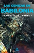 LAS CENIZAS DE BABILONIA (THE EXPANSE 6) di COREY, JAMES S. A. 