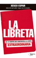 LA LIBRETA.  LOS 10 HBITOS QUE CONSTRUYEN A LA GENTE EXTRAORDINA RIA di ESPAR, XESCO 