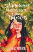 LOS LIMONEROS TAMBIEN RESISTEN LAS HELADAS di CANTADOR, SARA 