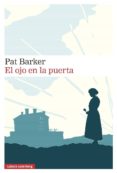 EL OJO EN LA PUERTA (TRILOGIA REGENERACION 2) de BARKER, PAT 