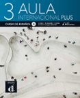 AULA INTERNACIONAL PLUS 3 (NIVEL B1): LIBRO DEL ALUMNO + CD di VV.AA. 
