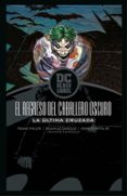 BATMAN: EL REGRESO DEL CABALLERO OSCURO - LA ULTIMA CRUZADA (BIBLIOTECA DC BLACK LABEL) de MILLER, FRANK # AZZARELLO, BRIAN 