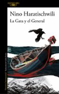 LA GATA Y EL GENERAL di HARATISCHWILI, NINO 