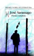 POESIA COMPLETA (ED. BILINGE PORTUGUES-ESPAOL) (CONTIENE: LOS P OEMAS IMPOSIBLES; PROBABLEMENTE ALEGRIA; EL AO DE 1993) (PREMIO  NOBEL DE LITERATURA) de SARAMAGO, JOSE 