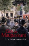 LOS MEJORES CUENTOS de MAUPASSANT, GUY DE 