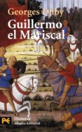 GUILLERMO EL MARISCAL de DUBY, GEORGE 