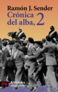 CRONICA DEL ALBA (T. II): EL MANCEBO Y LOS HEROES; LA ONZA DE ORO ; LOS NIVELES DEL EXISTIR de SENDER, RAMON J. 