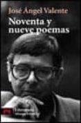 NOVENTA Y NUEVE POEMAS de VALENTE, JOSE ANGEL  PROL. SEL. DE JOSE-MIGUEL ULLAN 