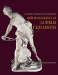 GUIA ICONOGRAFICA DE LA BIBLIA Y LOS SANTOS de DUCHET-SUCHAUX, GASTON  PASTOUREAU, MICHEL 