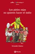 LOS PIELES ROJAS NO QUIEREN HACER EL INDIO (ALTAMAR) di VV.AA