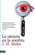 LA CIENCIA EN LA SOMBRA de MULET, J.M. 