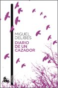 DIARIO DE UN CAZADOR de DELIBES, MIGUEL 