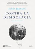 CONTRA LA DEMOCRACIA de BRENNAN, JASON 