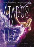 Atados A La Luz (ebook) - La Galera S.a. Editorial