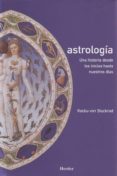 ASTROLOGIA: UNA HISTORIA DESDE LOS INICIOS HASTA NUESTROS DIAS di VON STUCKRAD, KOCKU 