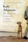 ME DESPERTE TEMPRANO Y SAQUE AL PERRO (SAGA JACKSON BRODIE 4) de ATKINSON, KATE 